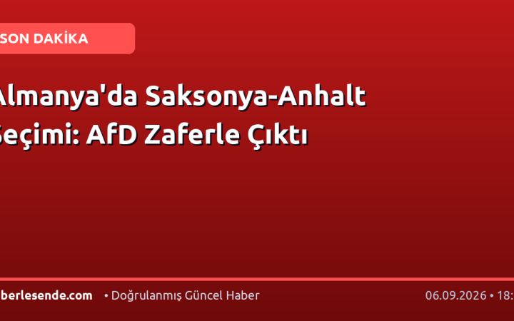 Almanya'da Saksonya-Anhalt Seçimi: AfD Zaferle Çıktı