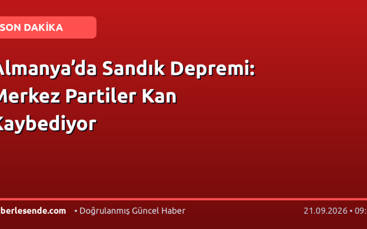 Almanya’da Sandık Depremi: Merkez Partiler Kan Kaybediyor