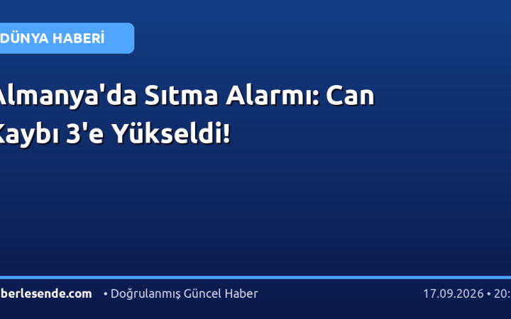 Almanya'da Sıtma Alarmı: Can Kaybı 3'e Yükseldi!
