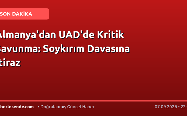 Almanya'dan UAD'de Kritik Savunma: Soykırım Davasına İtiraz