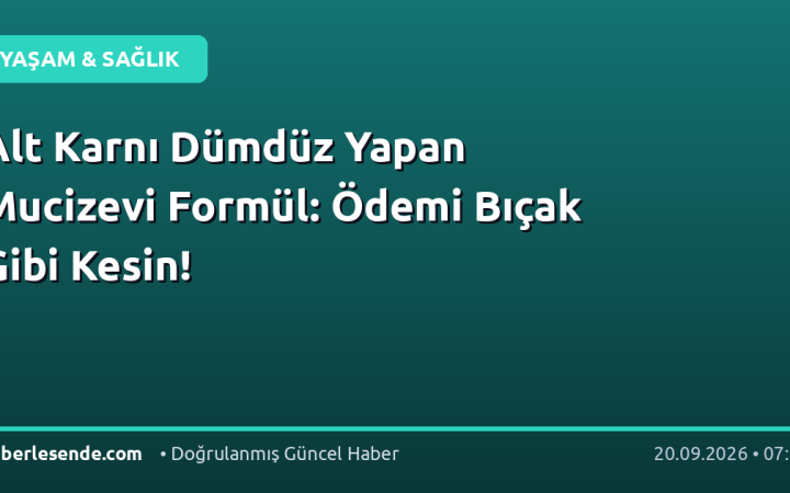 Alt Karnı Dümdüz Yapan Mucizevi Formül: Ödemi Bıçak Gibi Kesin!