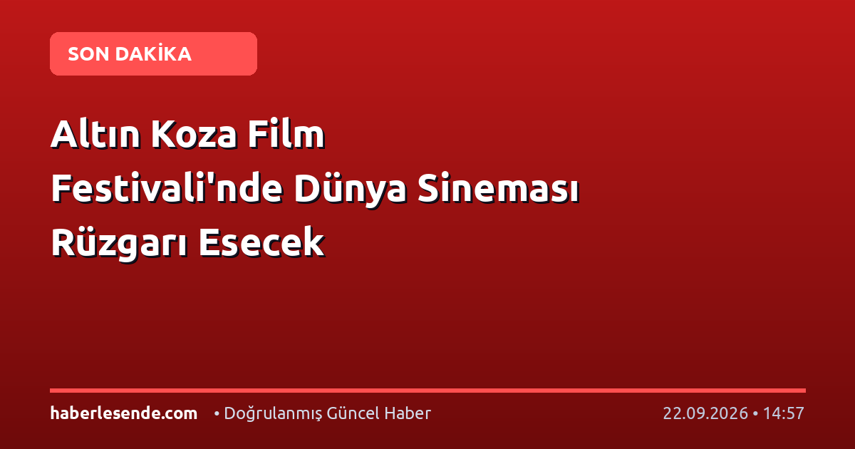 Altın Koza Film Festivali'nde Dünya Sineması Rüzgarı Esecek