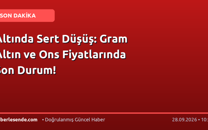Altında Sert Düşüş: Gram Altın ve Ons Fiyatlarında Son Durum!