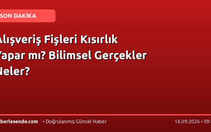 Alışveriş Fişleri Kısırlık Yapar mı? Bilimsel Gerçekler Neler?