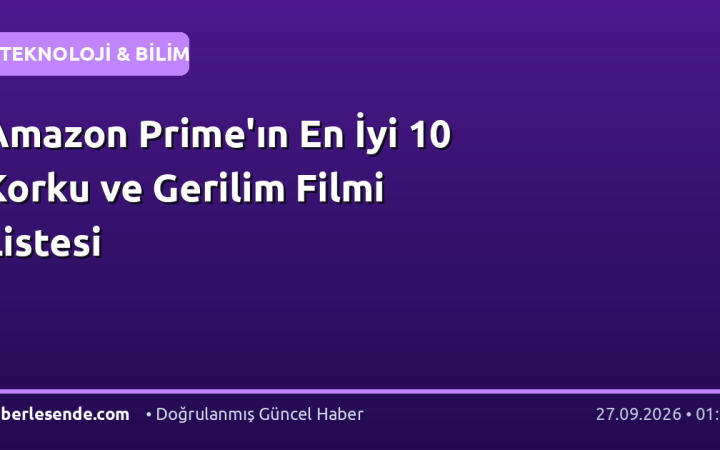 Amazon Prime'ın En İyi 10 Korku ve Gerilim Filmi Listesi