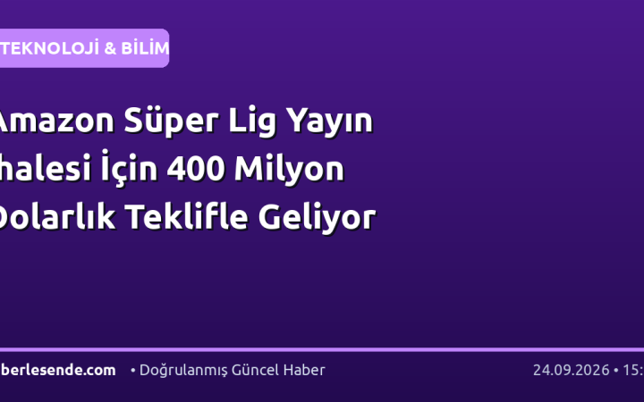 Amazon Süper Lig Yayın İhalesi İçin 400 Milyon Dolarlık Teklifle Geliyor