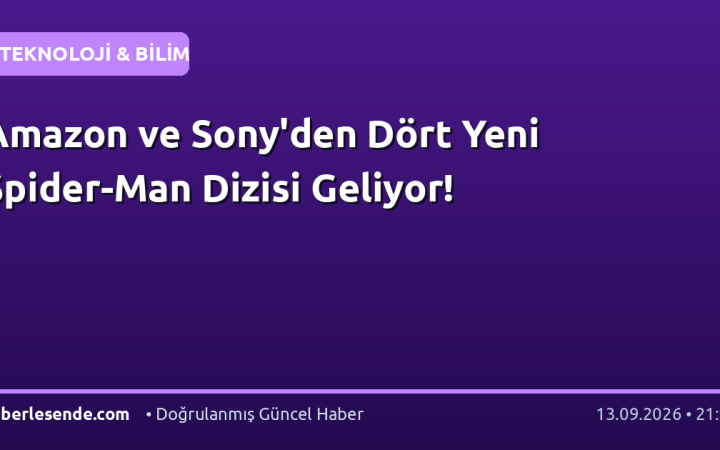 Amazon ve Sony'den Dört Yeni Spider-Man Dizisi Geliyor!