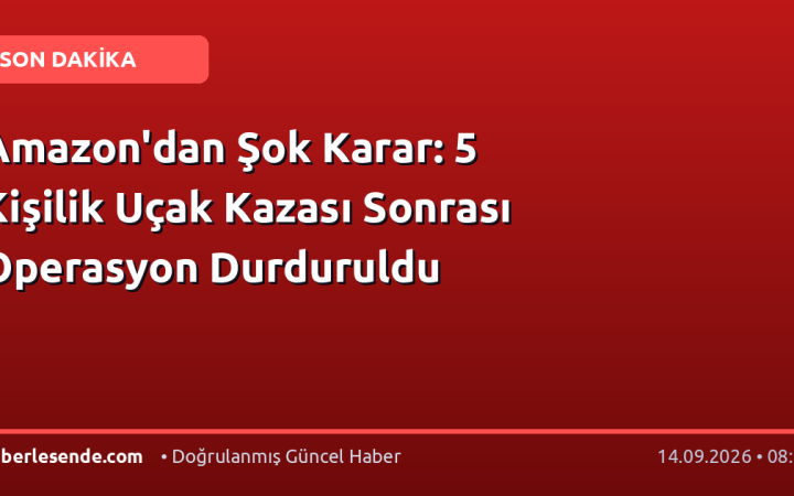 Amazon'dan Şok Karar: 5 Kişilik Uçak Kazası Sonrası Operasyon Durduruldu