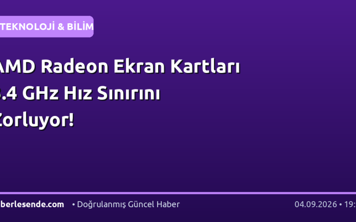 AMD Radeon Ekran Kartları 3.4 GHz Hız Sınırını Zorluyor!
