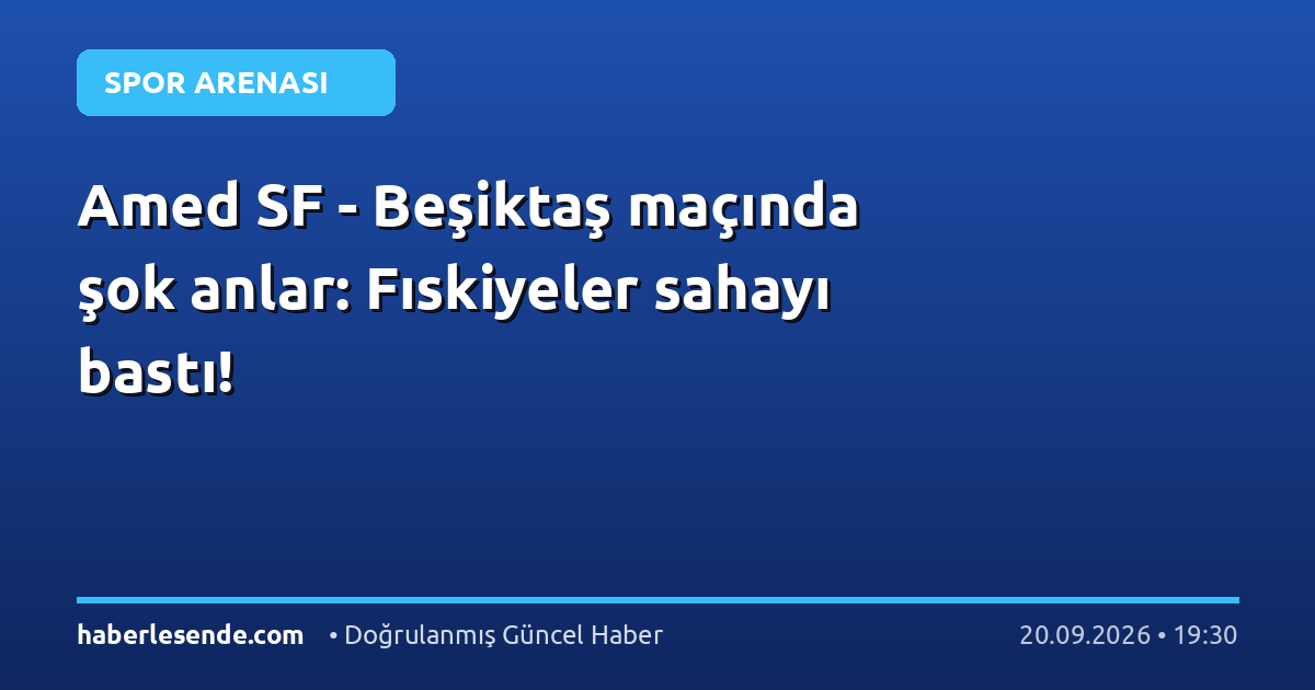 Amed SF - Beşiktaş maçında şok anlar: Fıskiyeler sahayı bastı!