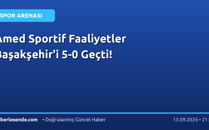 Amed Sportif Faaliyetler Başakşehir'i 5-0 Geçti!