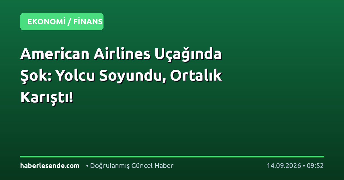 American Airlines Uçağında Şok: Yolcu Soyundu, Ortalık Karıştı!
