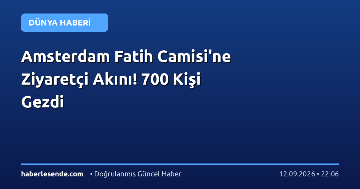Amsterdam Fatih Camisi'ne Ziyaretçi Akını! 700 Kişi Gezdi