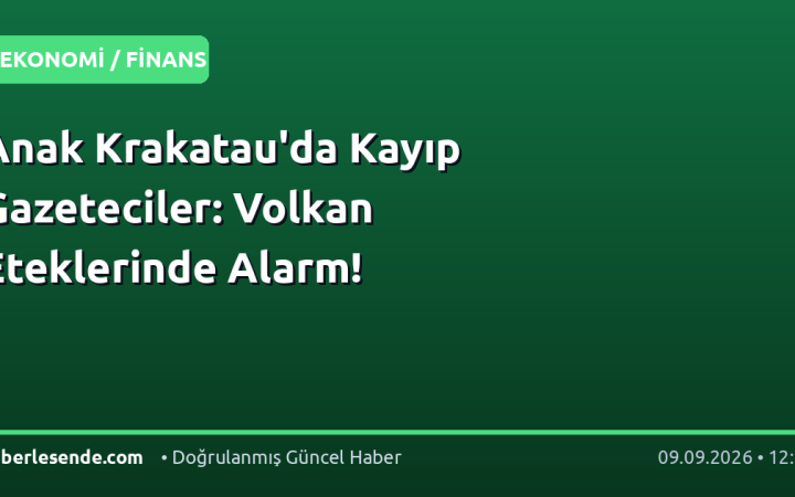 Anak Krakatau'da Kayıp Gazeteciler: Volkan Eteklerinde Alarm!
