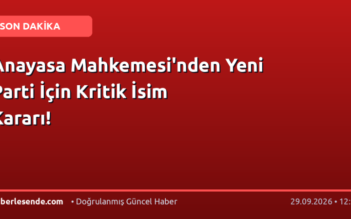 Anayasa Mahkemesi'nden Yeni Parti İçin Kritik İsim Kararı!