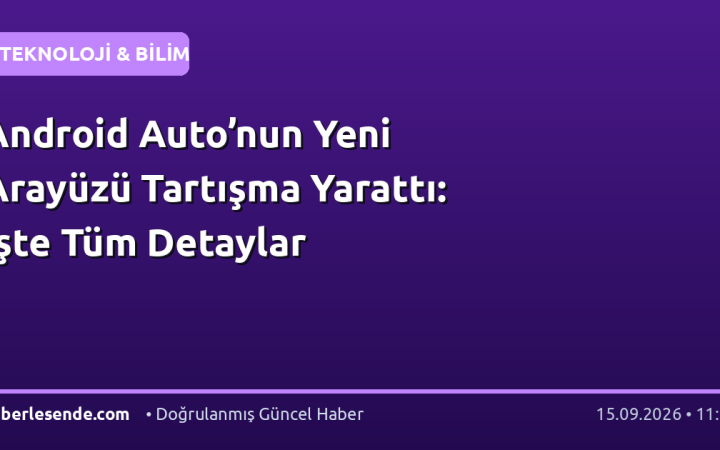 Android Auto’nun Yeni Arayüzü Tartışma Yarattı: İşte Tüm Detaylar
