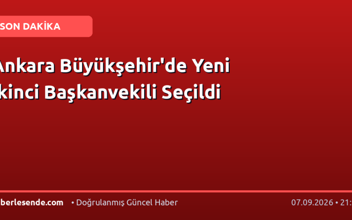 Ankara Büyükşehir'de Yeni İkinci Başkanvekili Seçildi