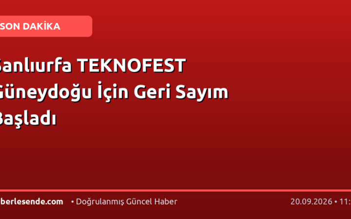 Şanlıurfa TEKNOFEST Güneydoğu İçin Geri Sayım Başladı