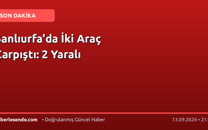 Şanlıurfa'da İki Araç Çarpıştı: 2 Yaralı