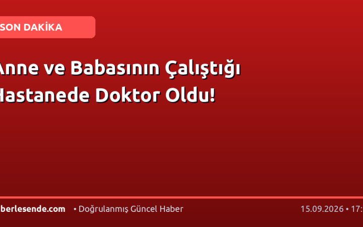 Anne ve Babasının Çalıştığı Hastanede Doktor Oldu!