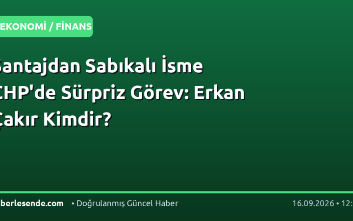 Şantajdan Sabıkalı İsme CHP'de Sürpriz Görev: Erkan Çakır Kimdir?