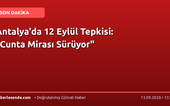Antalya'da 12 Eylül Tepkisi: "Cunta Mirası Sürüyor"