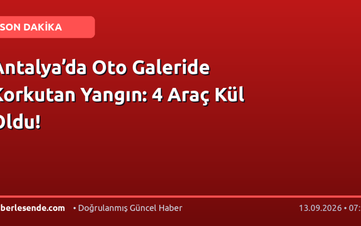 Antalya’da Oto Galeride Korkutan Yangın: 4 Araç Kül Oldu!