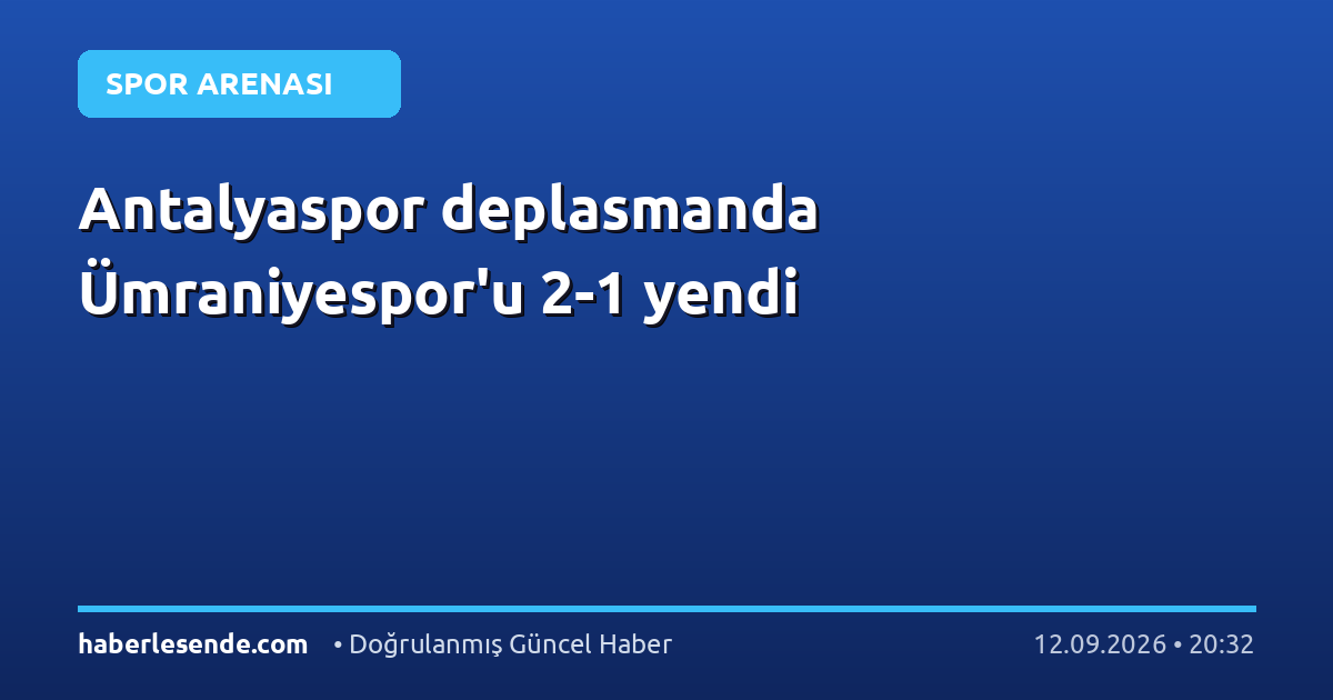 Antalyaspor deplasmanda Ümraniyespor'u 2-1 yendi