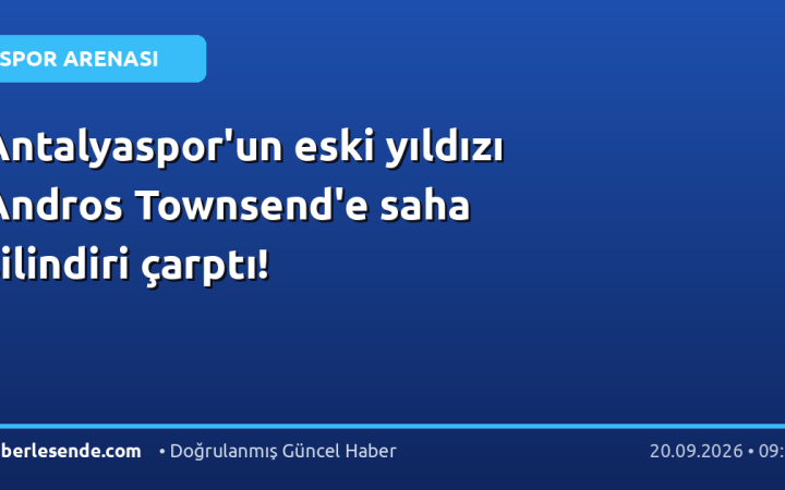 Antalyaspor'un eski yıldızı Andros Townsend'e saha silindiri çarptı!