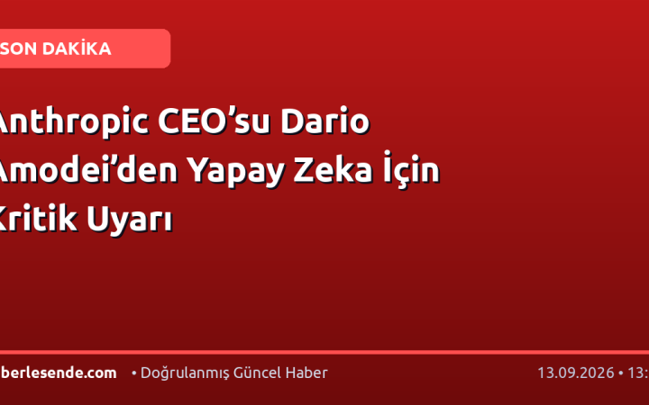 Anthropic CEO’su Dario Amodei’den Yapay Zeka İçin Kritik Uyarı
