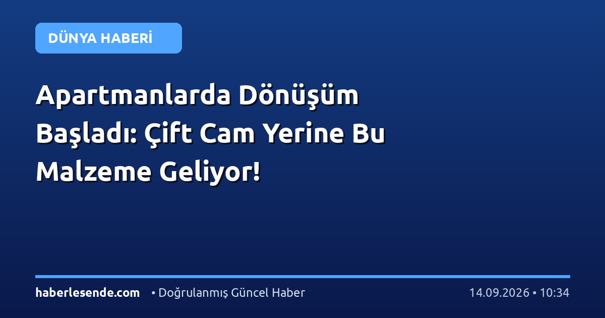 Apartmanlarda Dönüşüm Başladı: Çift Cam Yerine Bu Malzeme Geliyor!