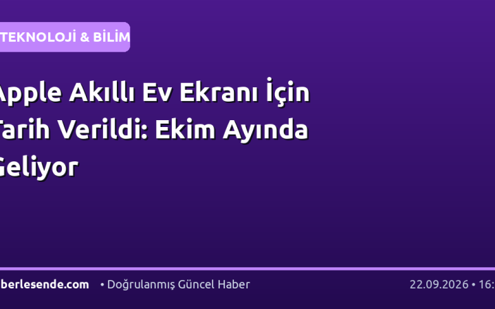 Apple Akıllı Ev Ekranı İçin Tarih Verildi: Ekim Ayında Geliyor