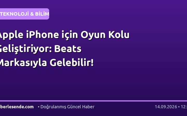 Apple iPhone için Oyun Kolu Geliştiriyor: Beats Markasıyla Gelebilir!