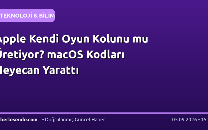 Apple Kendi Oyun Kolunu mu Üretiyor? macOS Kodları Heyecan Yarattı