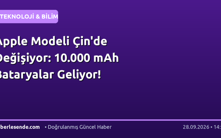 Apple Modeli Çin'de Değişiyor: 10.000 mAh Bataryalar Geliyor!