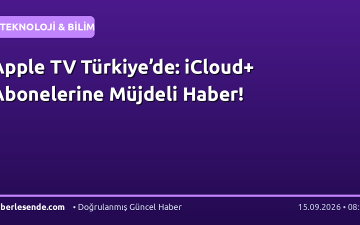 Apple TV Türkiye’de: iCloud+ Abonelerine Müjdeli Haber!