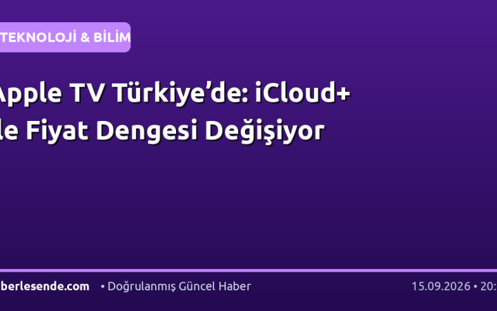 Apple TV Türkiye’de: iCloud+ ile Fiyat Dengesi Değişiyor