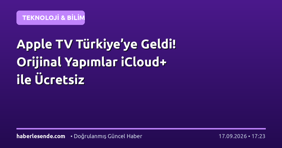Apple TV Türkiye’ye Geldi! Orijinal Yapımlar iCloud+ ile Ücretsiz