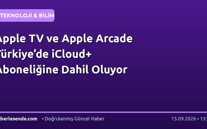 Apple TV ve Apple Arcade Türkiye’de iCloud+ Aboneliğine Dahil Oluyor