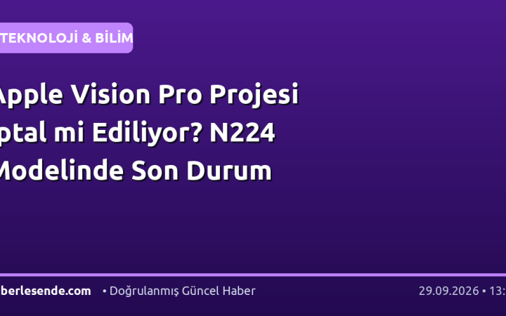 Apple Vision Pro Projesi İptal mi Ediliyor? N224 Modelinde Son Durum