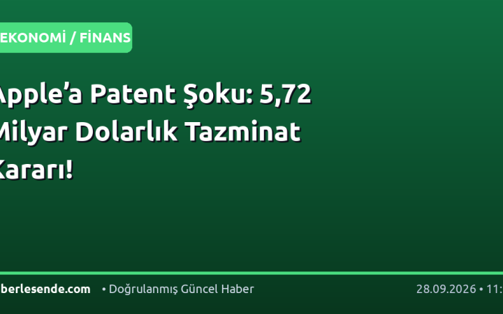 Apple’a Patent Şoku: 5,72 Milyar Dolarlık Tazminat Kararı!