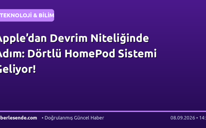 Apple’dan Devrim Niteliğinde Adım: Dörtlü HomePod Sistemi Geliyor!