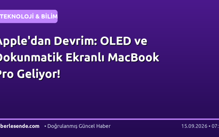 Apple'dan Devrim: OLED ve Dokunmatik Ekranlı MacBook Pro Geliyor!