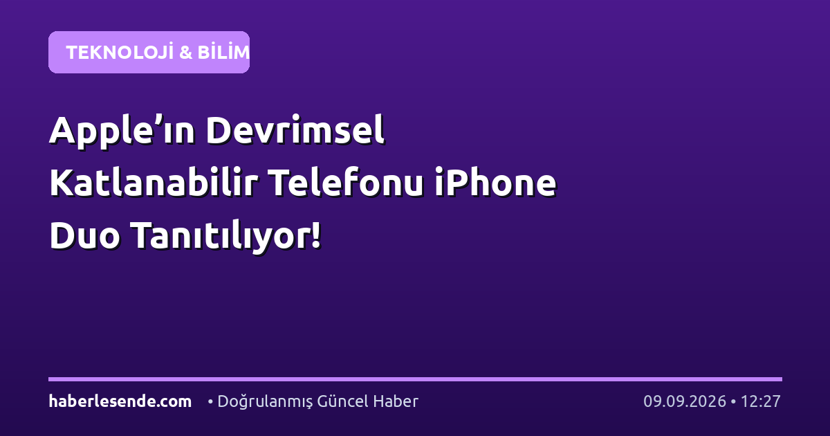 Apple’ın Devrimsel Katlanabilir Telefonu iPhone Duo Tanıtılıyor!