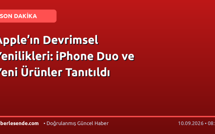 Apple’ın Devrimsel Yenilikleri: iPhone Duo ve Yeni Ürünler Tanıtıldı