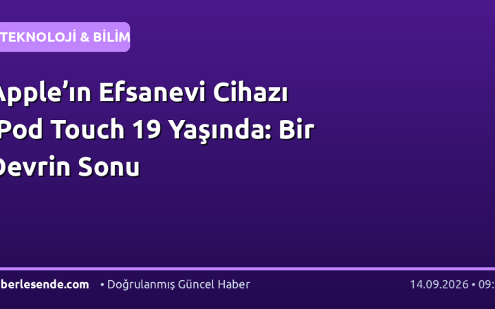 Apple’ın Efsanevi Cihazı iPod Touch 19 Yaşında: Bir Devrin Sonu