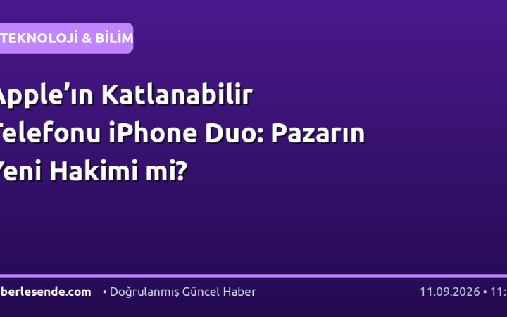 Apple’ın Katlanabilir Telefonu iPhone Duo: Pazarın Yeni Hakimi mi?