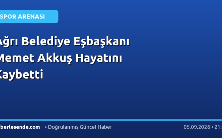 Ağrı Belediye Eşbaşkanı Memet Akkuş Hayatını Kaybetti