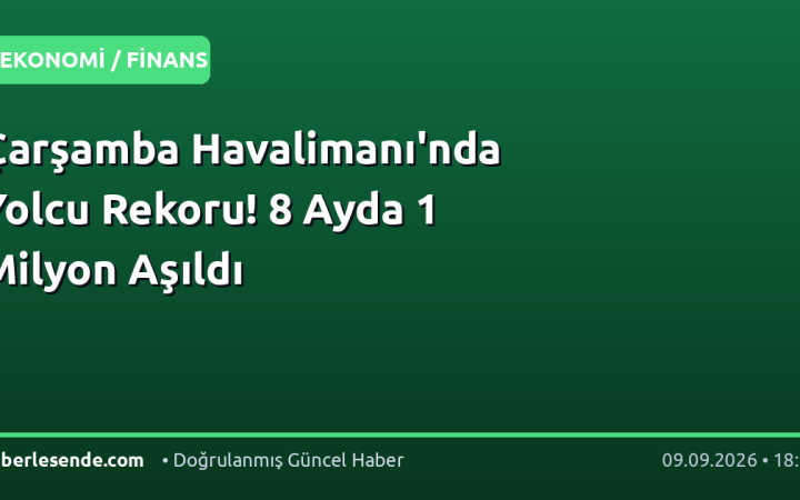 Çarşamba Havalimanı'nda Yolcu Rekoru! 8 Ayda 1 Milyon Aşıldı