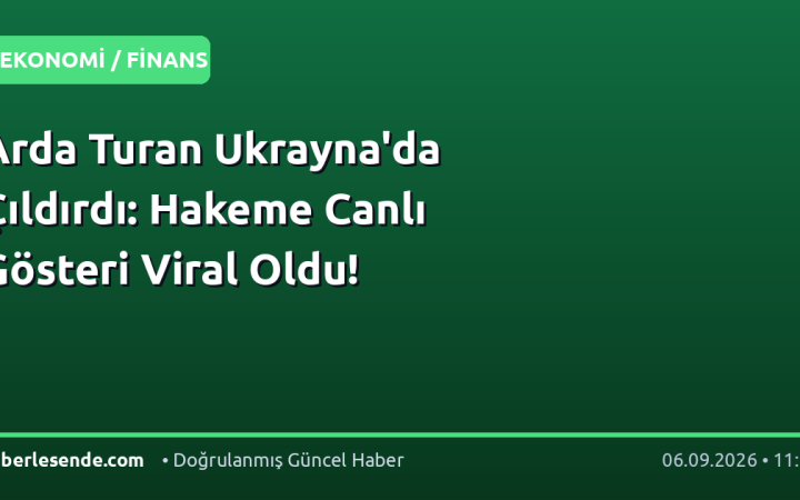Arda Turan Ukrayna'da Çıldırdı: Hakeme Canlı Gösteri Viral Oldu!